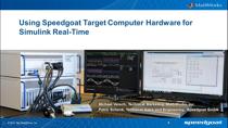 In this webinar we explain the process of selecting Speedgoat target computer and I/O hardware for an application or range of applications defined by the characteristics of the physical system for the real-time applications you want to create.