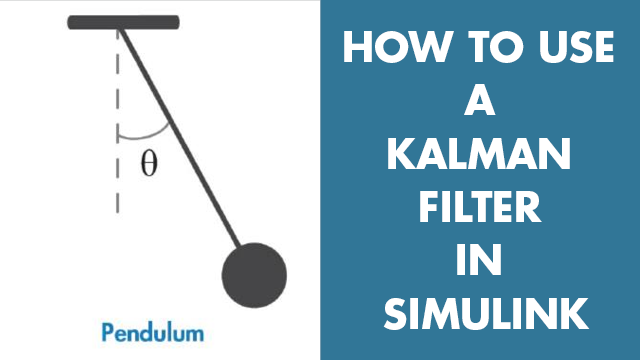 利用Simulink中的卡尔曼滤波器估计单摆系统的角位置。金宝app您将学习如何配置卡尔曼滤波块参数，如系统模型、初始状态估计和噪声特性。