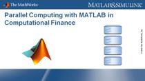 Financial organizations are concerned increasingly with the need for more comprehensive analysis and working with larger data-sets. MathWorks parallel computing products – Parallel Computing Toolbox and the MATLAB Parallel Server – provi