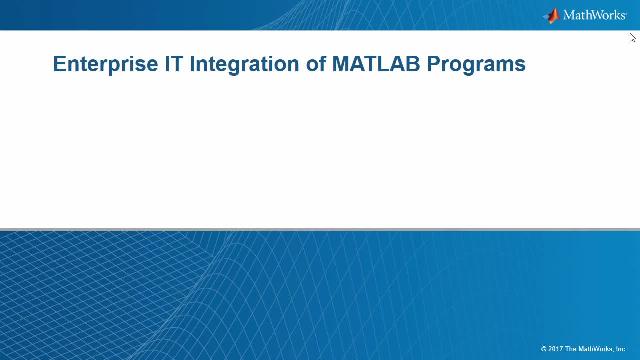 MATLAB产品服务器将允许您可靠地扩展MATLAB应用程序的部署，并集中管理多个版本的MATLAB程序和运行时。