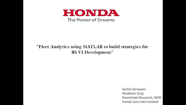 In this presentation we see how Honda used Fleet Analytics and MATLAB® to Build Strategies for BS-VI Development.