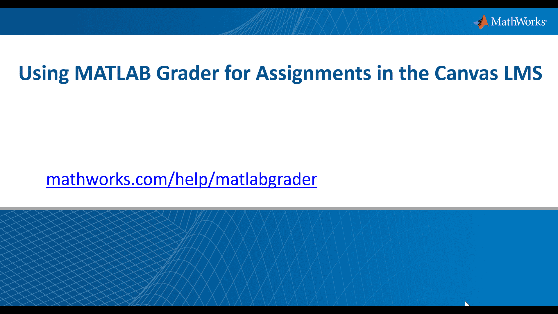 了解教师如何使用Matlab Grader将基于MATLAB的基于MATLAB的基于MATLAB的分配添加到他们的Canvas学习管理系统。