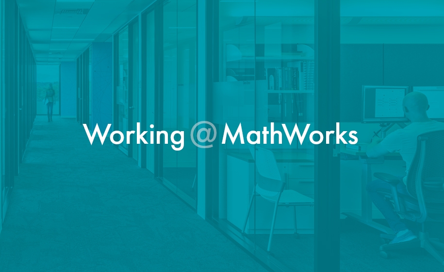 获取内部看，为什么MathWorks公司是一个了不起的地方工作。这是谁相互投资的人。这是字面上改变了我下载188bet金宝搏们生活的这个世界的产品。它的文化，确保我们每天都要有所作为。加入我们。