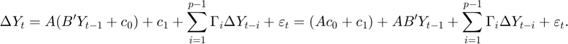 $ $ & # xA; \δY} {_t = A (B”Y_ {t - 1} + c_0) + c₁+ \ sum_ {i = 1} ^ {p - 1} \ Gamma_i \三角洲{Y} _ {t -我}+ \ varepsilon_t& # xA; = (c_0 + c₁) + B”Y_ {t - 1} + \ sum_ {i = 1} ^ {p - 1} \ Gamma_i \三角洲{Y} _ {t -我}+ \ varepsilon_t强生# xA; $ $