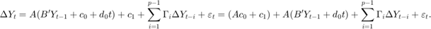 $ $ & # xA; \δY} {_t = (B”Y_ {t - 1} + c_0 + d_0t) + c₁+ \ sum_ {i = 1} ^ {p - 1} \ Gamma_i \三角洲{Y} _ {t -我}+ \ varepsilon_t& # xA; = (c_0 + c₁) + (B”Y_ {t - 1} + d_0t) + \ sum_ {i = 1} ^ {p - 1} \ Gamma_i \三角洲{Y} _ {t -我}+ \ varepsilon_t强生# xA; $ $