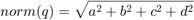 $$规范（q）= \ sqrt {a ^ 2 + b ^ 2 + c ^ 2 + d ^ 2} $$