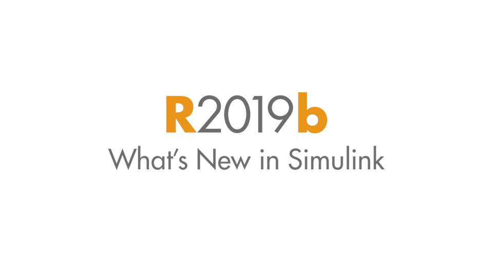 了解最新的功能，并探索这个主要版本中Simulink的最新特性。金宝app